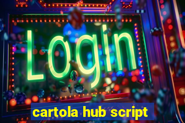 cartola hub script